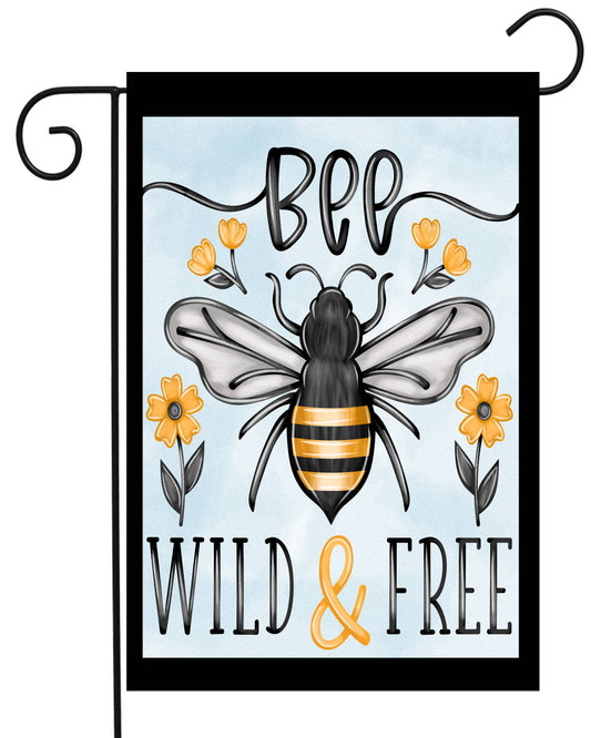 Bee Wild and Free Garden Flag G2412