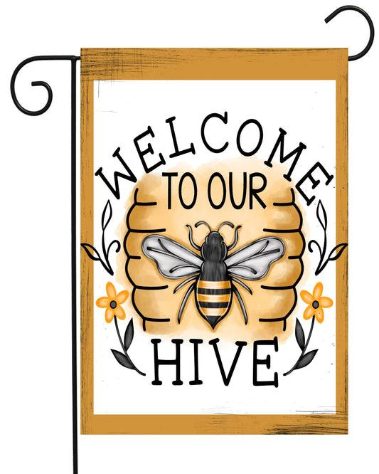 Welcome To Our Hive Garden Flag G2287