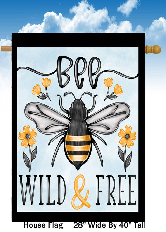 Bee Wild & Free House Flag H2412