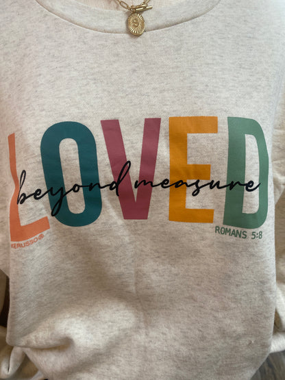 Loved Beyond Measure Crew Neck Sweatshirt