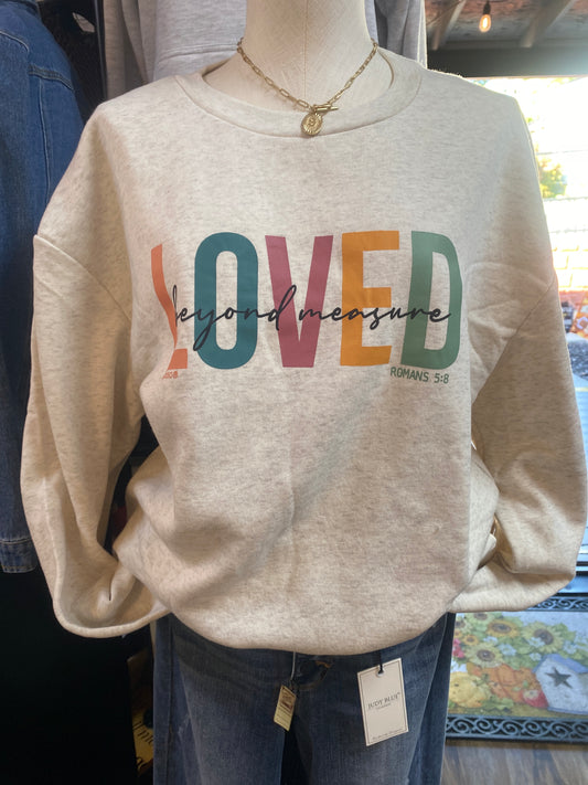 Loved Beyond Measure Crew Neck Sweatshirt