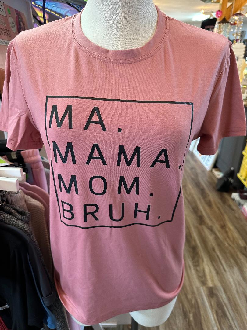 Ma Mama Mom Bruh Pink T-Shirt