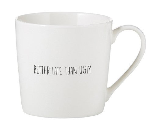 Café Mug - Better late than ugly
