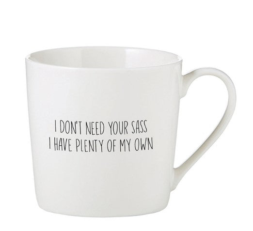 Café Mug - I don't need your sass