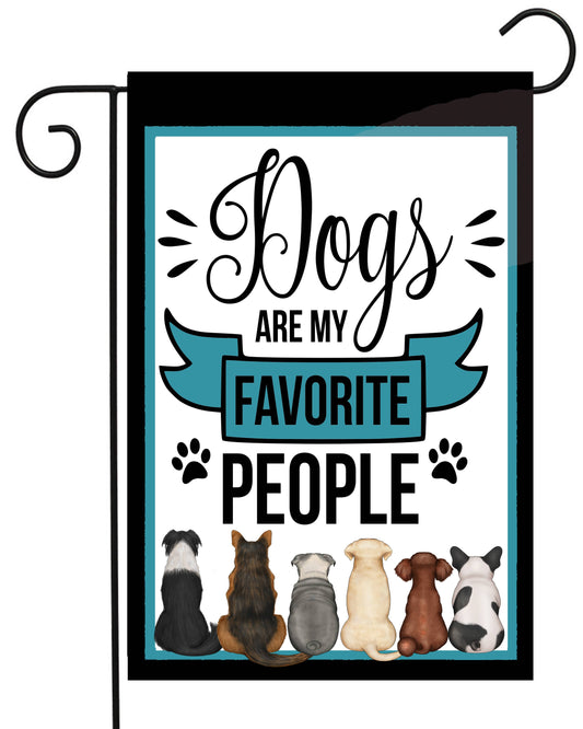 Dogs are My Favorite People Garden Flag G2393