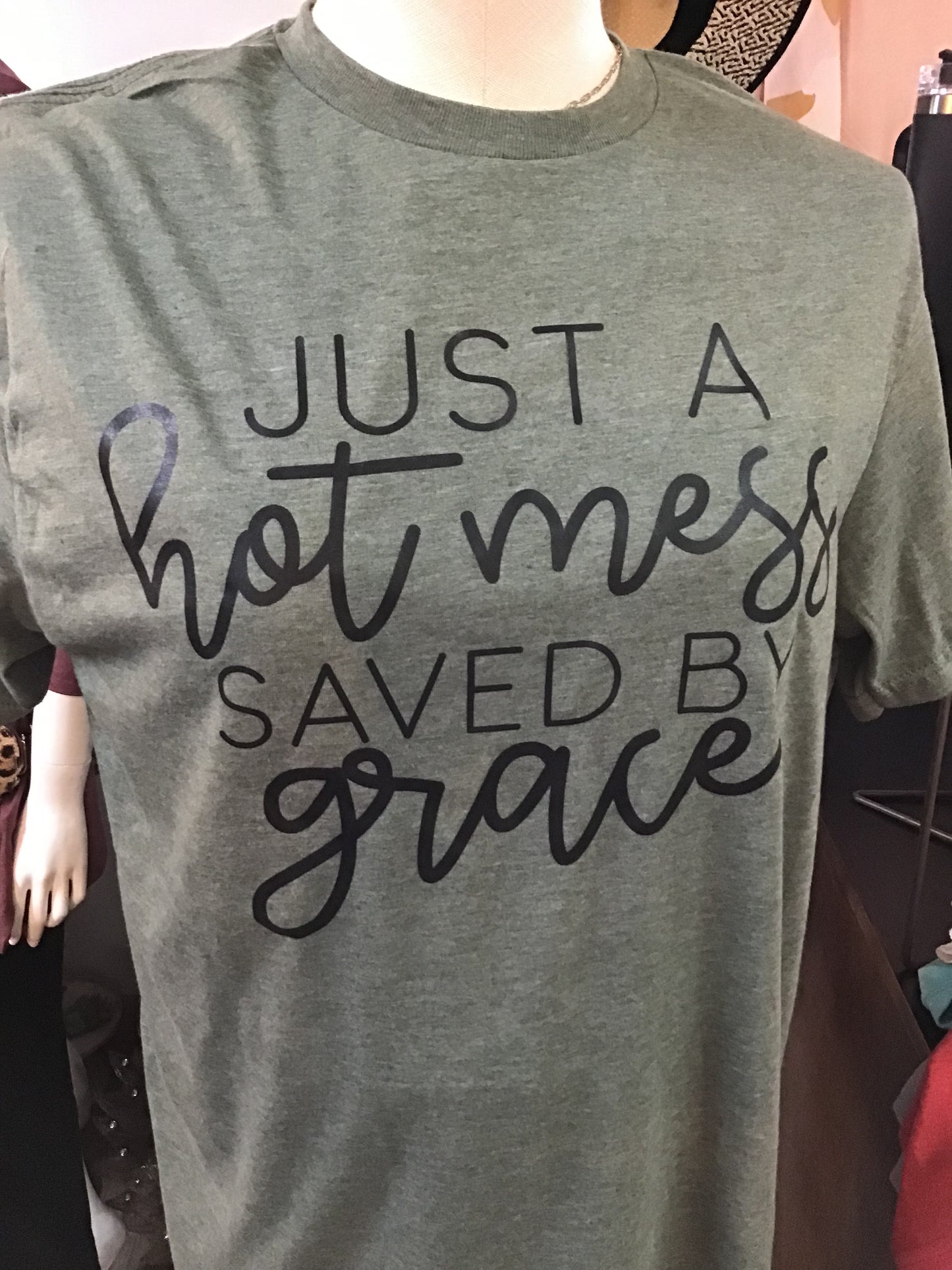 Just A Hot Mess Saved By Grace Tee (olive)