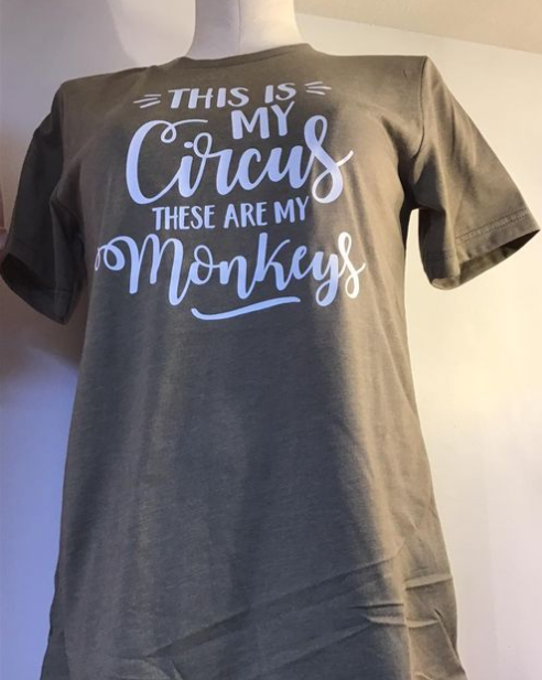 This is My Circus; these are My Monkeys T-Shirt – Andrea's Schnuck Store