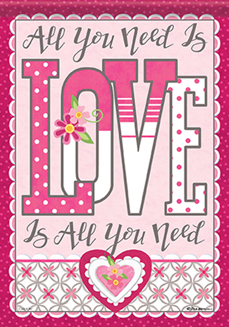 "Love is all you need" Shimmer Garden Flag