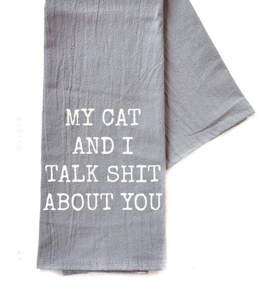 My Cat And I Talk Funny Gray Tea Towel - Funny Gifts
